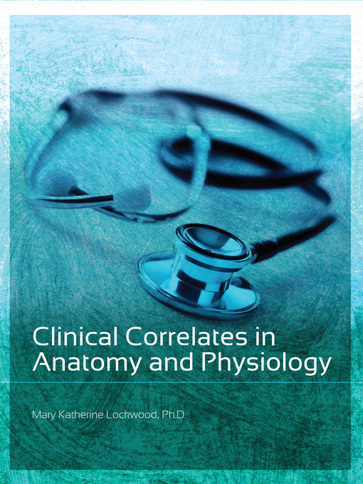 Title details for Clinical Correlates In Anatomy and Physiology by Mary Katherine Lockwood - Available